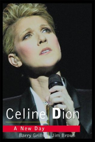 Stock image for CELINE DION: A NEW DAY DAWNS for sale by Half Price Books Inc.