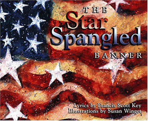 Stock image for The Star Spangled Banner: Written by Francis Scott Key Illustrated by Susan Winget for sale by SecondSale