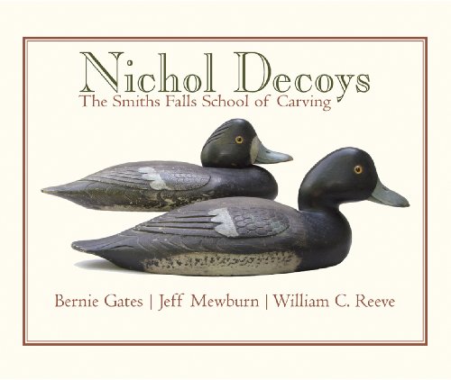 9781894997188: Nichol Decoys: The Smiths Falls School of Carving