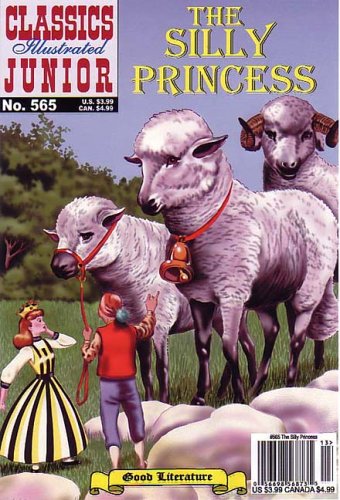 Stock image for The Silly Princess (Classics Illustrated Junior) for sale by JR Books
