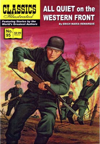 All Quiet on the Western Front, Classics Illustrated (9781894998376) by Erich Maria Remarque; Kenneth W. Fitch