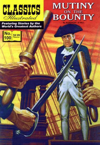 Mutiny on the Bounty, Classics Illustrated (9781894998383) by Charles Nordhoff; James Norman Hall; Kenneth W. Fitch