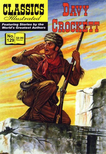 Davy Crockett, Classics Illustrated (9781894998451) by Davy Crockett; William B. Jones Jr.