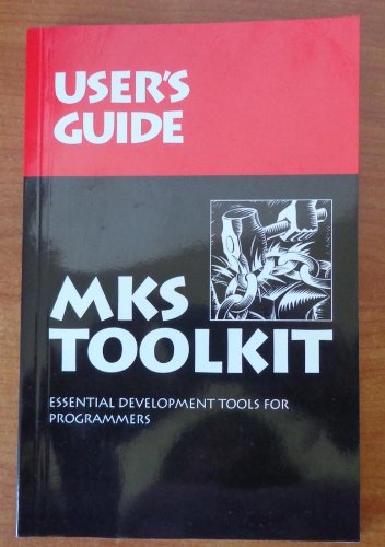 Imagen de archivo de MKS Toolkit: Essential Development Tools for Programmers a la venta por Better World Books