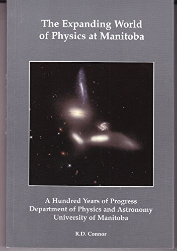 Beispielbild fr The Expanding World of Physics at Manitoba zum Verkauf von G3 Books
