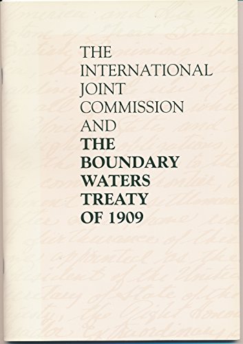 Beispielbild fr THE INTERNATIONAL JOINT COMMISSION AND THE BOUNDARY WATERS TREATY 0F 1909 zum Verkauf von Zane W. Gray, BOOKSELLERS