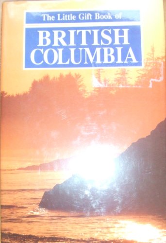 The Little Gift Book of British Columbia