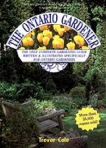 Beispielbild fr The Ontario Gardener (Complete Gardening Guide Written & Illustrated Specifically for Ontario Gardeners.) zum Verkauf von GF Books, Inc.