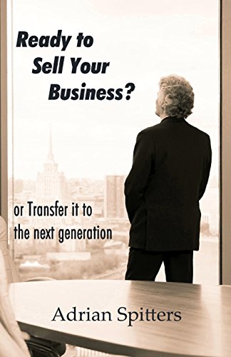 Stock image for Ready to Sell Your Business: or transfer it to the next generation for sale by Lucky's Textbooks