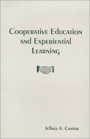 Stock image for Cooperative Education and Experiential Learning : Forming Community-Technical College and Business Partnerships for sale by Better World Books: West