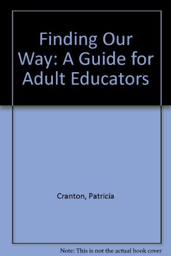 Stock image for Finding Our Way: A Guide for Adult Educators for sale by ThriftBooks-Atlanta