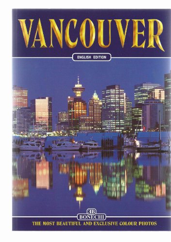 Beispielbild fr Vancouver: The Most Beautiful and Exclusive Colour Photos: English Edition zum Verkauf von Wonder Book