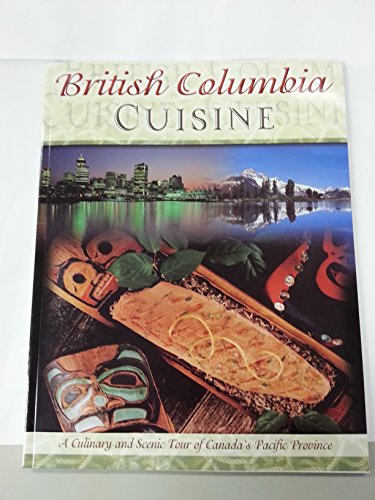 Stock image for British Columbia Cuisine for sale by Better World Books