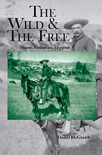 Immagine stock per The Wild and the Free: Shane, Rousseau, Hippies