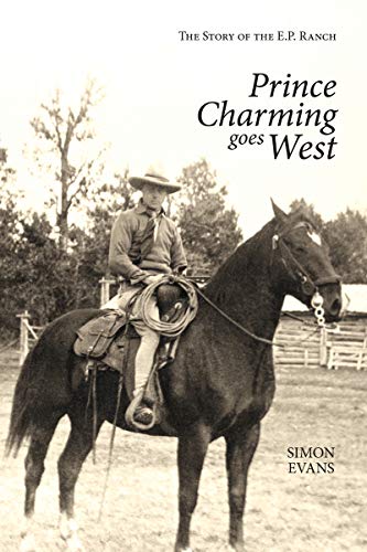 9781895176346: Prince Charming Goes West: The Story of the E. P. Ranch