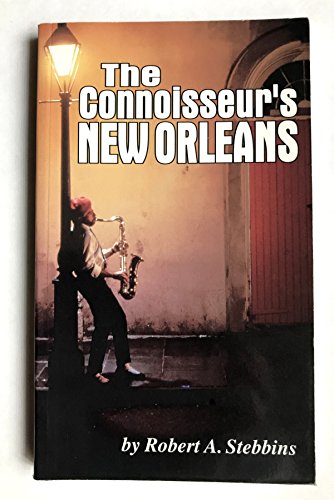The Connoisseur's New Orleans (9781895176650) by Stebbins, Robert A.