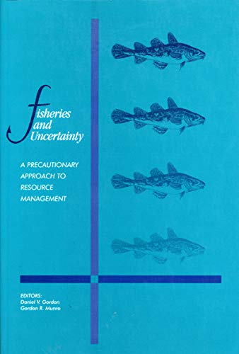 Stock image for Fisheries and Uncertainty : A Precautionary Approach to Resource Management for sale by Better World Books Ltd