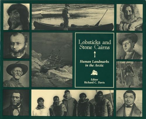 9781895176889: Lobsticks and Stone Cairns: Human Landmarks in the Arctic