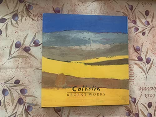 Stock image for Cathelin: Recent works for sale by Magus Books Seattle