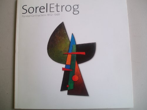 9781895183290: Sorel Etrog: Painted Contructions 1952-1960 (Limited Edition of 1000)