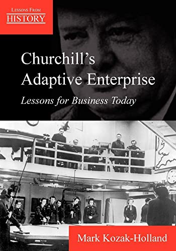 Stock image for Churchill's Adaptive Enterprise: Lessons for Business Today (Lessons from History) for sale by HPB-Red