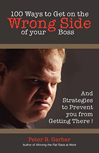 Stock image for 100 Ways to Get on the Wrong Side of Your Boss for sale by PBShop.store US