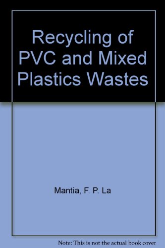 Beispielbild fr Recycling of PVC and Mixed Plastics Wastes zum Verkauf von Ashworth Books