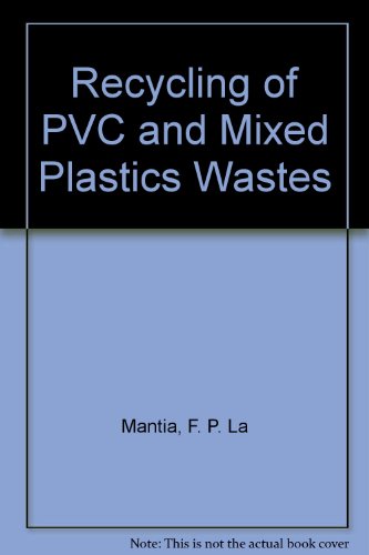 Stock image for Recycling of PVC and Mixed Plastics Wastes for sale by Ashworth Books