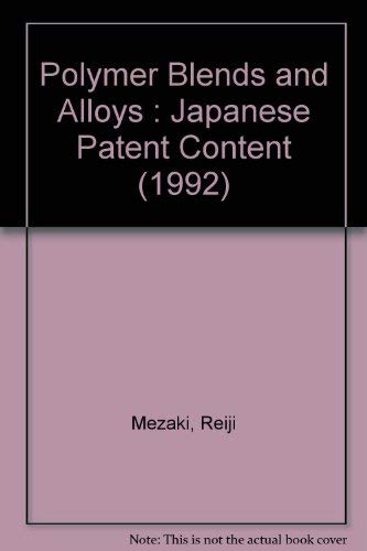 Polymer Blends and Alloys: Japanese Patent Content (1992) (9781895198133) by Mezaki, Reiji