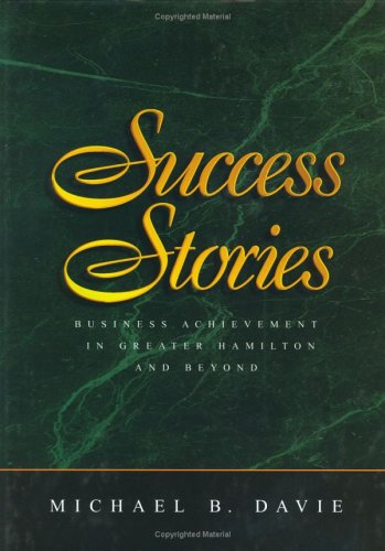 9781895208030: Success Stories: Business Achievement in Greater Hamilton & Beyond: 1