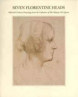 Seven Florentine Heads Fifteenth-Century Drawings from the Collection of Her Majesty The Queen (9781895235449) by Martin Clayton