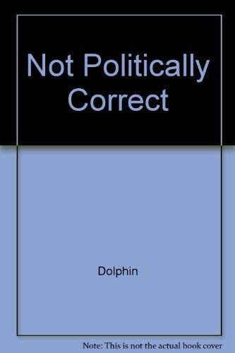 Imagen de archivo de Not Politically Correct a la venta por Better World Books