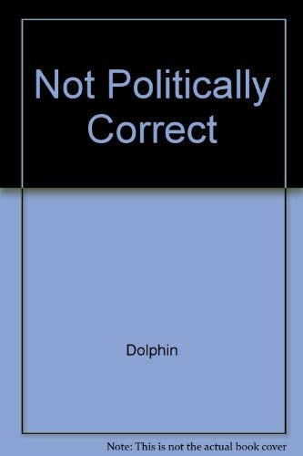 Stock image for Not Politically Correct for sale by Better World Books