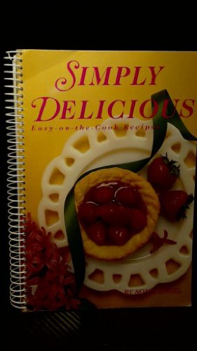 Stock image for Simply Delicious - Easy-on-the-Cook Recipes for sale by ThriftBooks-Atlanta