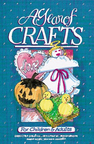 Stock image for A Year of Crafts For Children and Adults: 104 Craft Projects, 2 for Every Week of the Year for sale by Bay Used Books