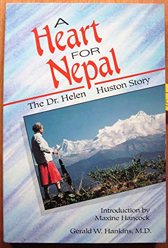 Stock image for Heart for Nepal : The Dr. Helen Huston Story for sale by Better World Books: West