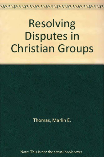 Stock image for Resolving Disputes in Christian Groups for sale by Ergodebooks