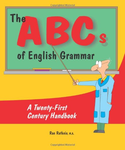 Imagen de archivo de The ABCs of English Grammar: A Twenty-First Century Handbook a la venta por ThriftBooks-Dallas