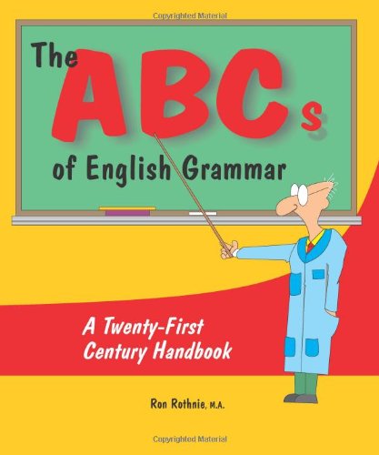 Stock image for The ABCs of English Grammar: A Twenty-First Century Handbook for sale by ThriftBooks-Dallas