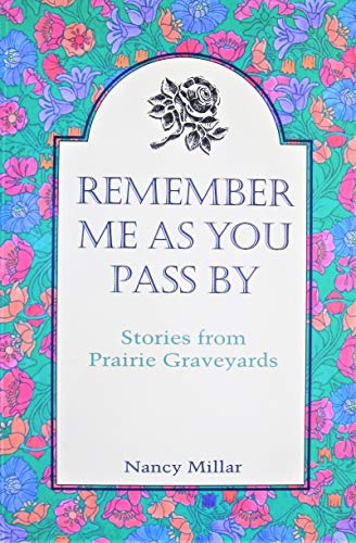 Beispielbild fr Remember Me as You Pass By : Stories from Prairie Graveyards zum Verkauf von Zoom Books Company