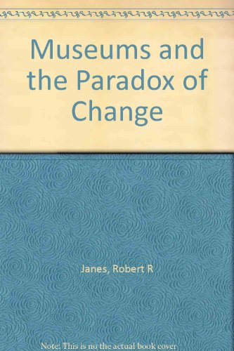 Stock image for Museums and the Paradox of Change: A Case Study in Urgent Adaptation for sale by HPB-Red