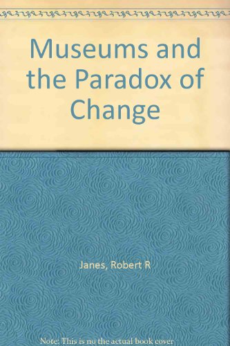 9781895379341: Museums and the Paradox of Change: A Case Study in Urgent Adaptation