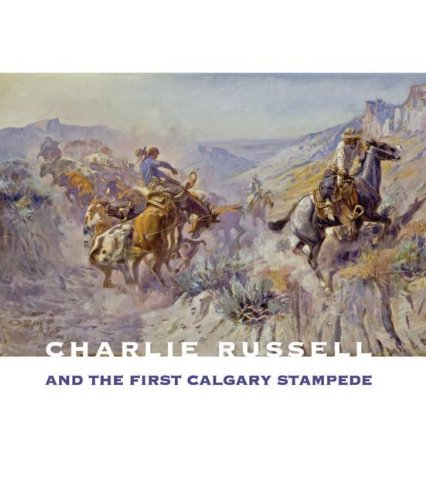 Beispielbild fr Charlie Russell and the First Calgary Stampede zum Verkauf von ThriftBooks-Dallas