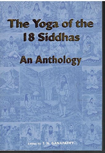 Stock image for The Yoga of the 18 Siddhas an Anthology for sale by dsmbooks