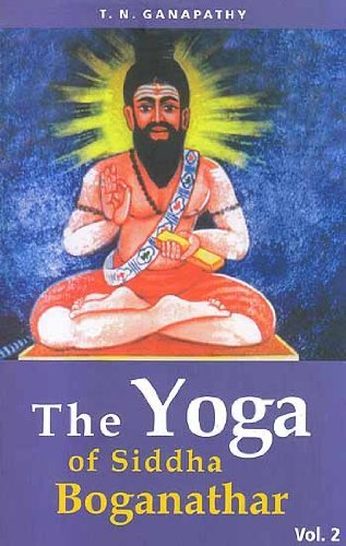 Stock image for Yoga of Siddha Boganathar Vol. 2 [yoga of Siddha Research Center Publication Series No. 2] for sale by Goodwill of Colorado