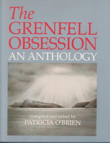 The Grenfell Obsession: An Anthology [Newfoundland and Labrador]