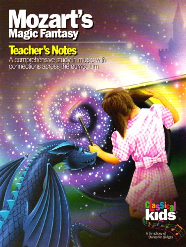 Stock image for Mozart's Magic Fantasy (Classical Kids Teacher's Notes) for sale by Half Price Books Inc.