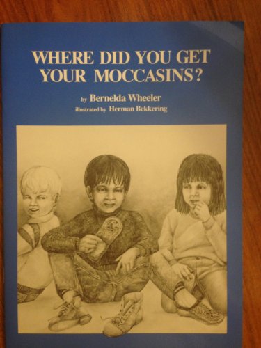 Beispielbild fr Where Did You Get Your Moccasins? zum Verkauf von Wonder Book