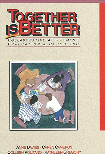 Imagen de archivo de Together Is Better : Collaborative Assessment, Evaluation and Reporting a la venta por The Book Cellar, LLC
