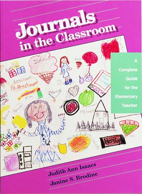Stock image for Journals in the Classroom: A Complete Guide for the Elementary Teacher for sale by Bingo Used Books